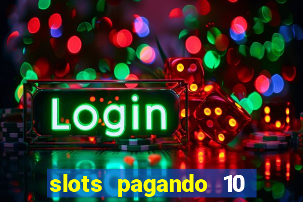 slots pagando 10 no cadastro facebook